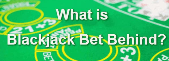 Blackjack Bet Behind